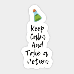 Keep Calm and take a potion. Sticker